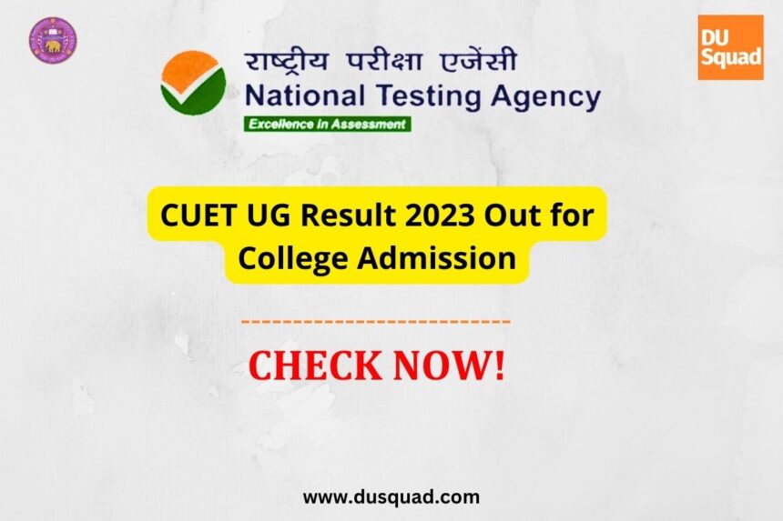 CUET UG Result 2023 Out for College Admission