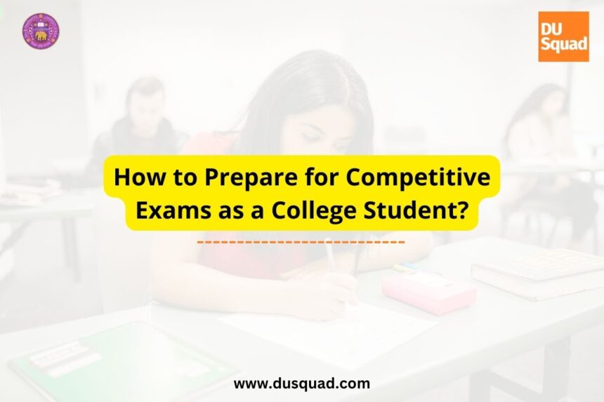 tips to prepare for competitive exams with college