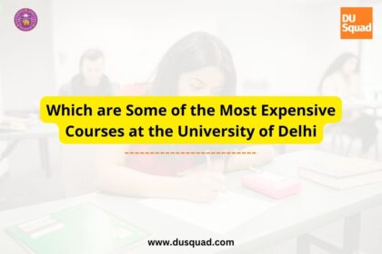 Which are Some of the Most Expensive Courses at the University of Delhi?