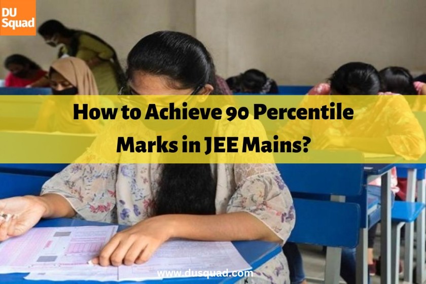How to Score 90 percentile in JEE Mains
