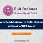 admission in Delhi University without CUET score