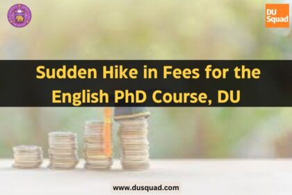 Sudden Hike in Fees for the English PhD Course, DU
