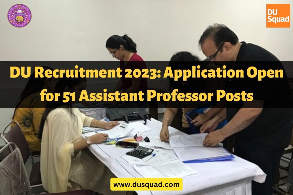 DU Recruitment 2023: Application Open for 51 Assistant Professor Posts