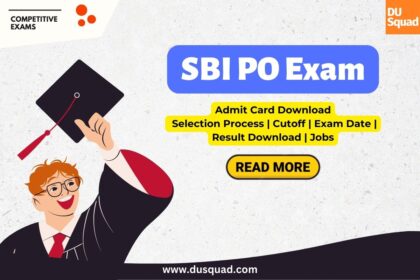 SBI PO: Admit Card, Selection Process, Exam Date and Result