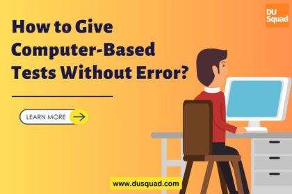 What is Computer-based test? How to correctly give a CBT exam?