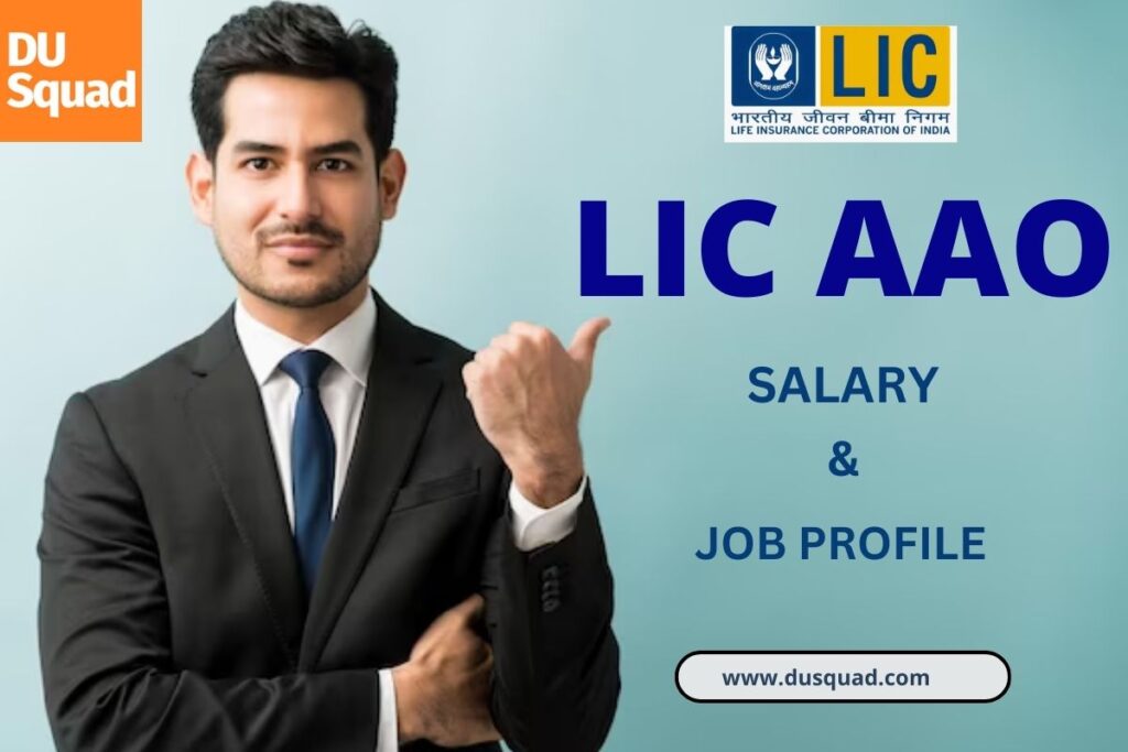 LIC AAO Salary and Job profile