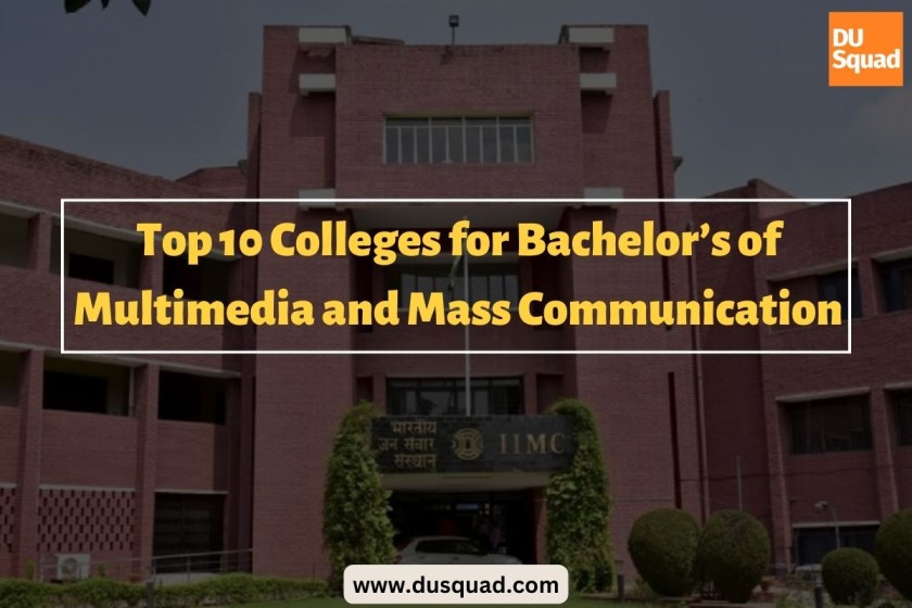 Top 10 Colleges for Bachelor’s of Multimedia and Mass Communication 