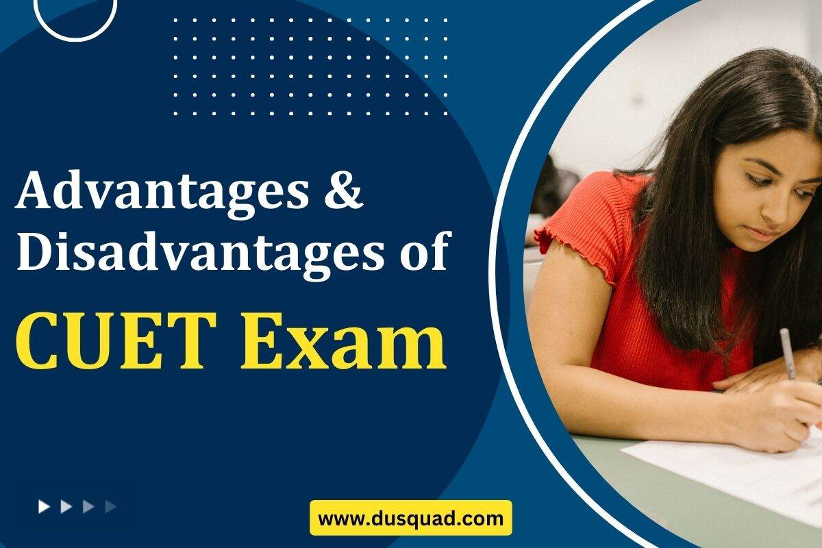 Advantages and Disadvantages of Giving CUET 2024 exam