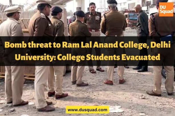 Bomb threat to Ram Lal Anand College, Delhi University: 3 Colleges Evacuated