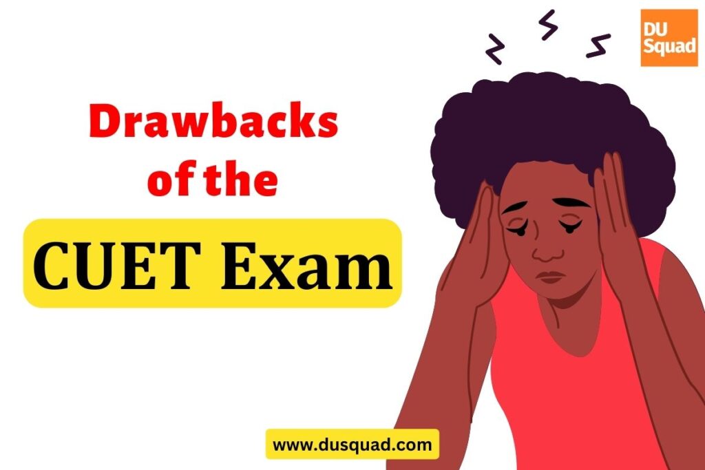 Disadvantages of the cuet examination