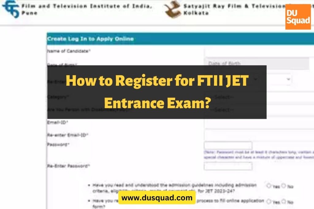 How to Register for FTII JET Entrance Exam?