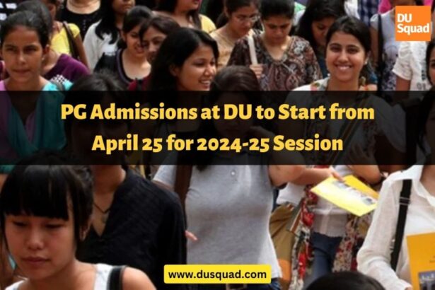 PG Admissions at DU to Start from April 25 for 2024-25 Session