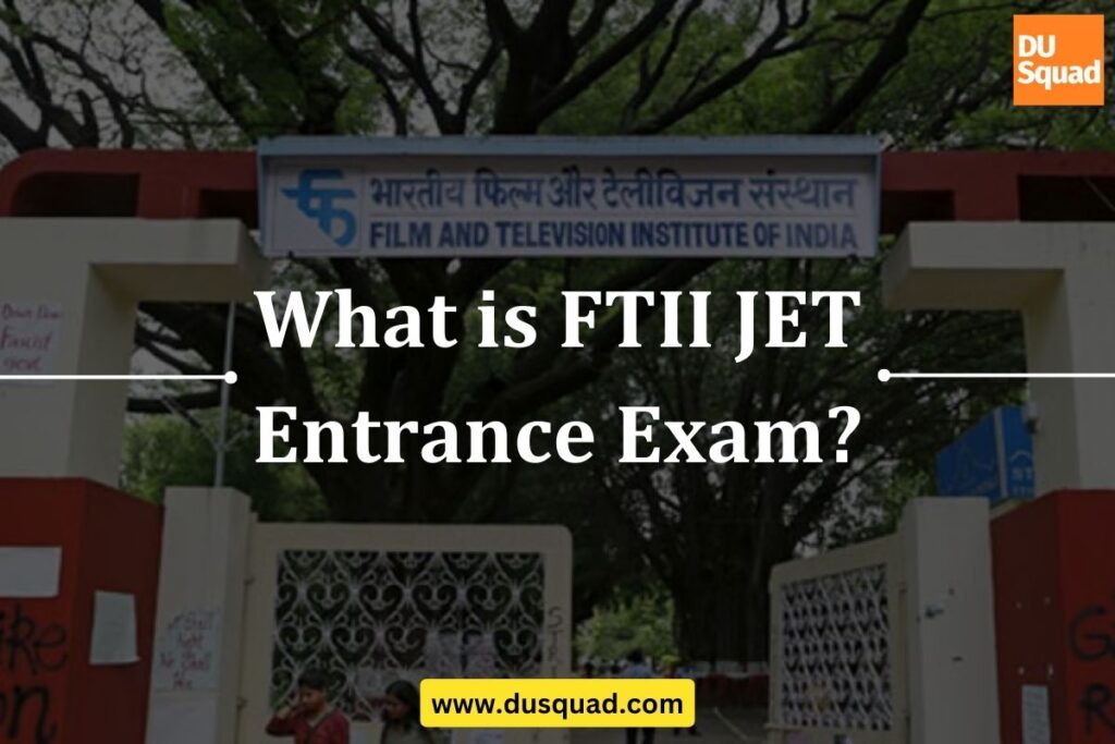 What is the FTII JET Exam?