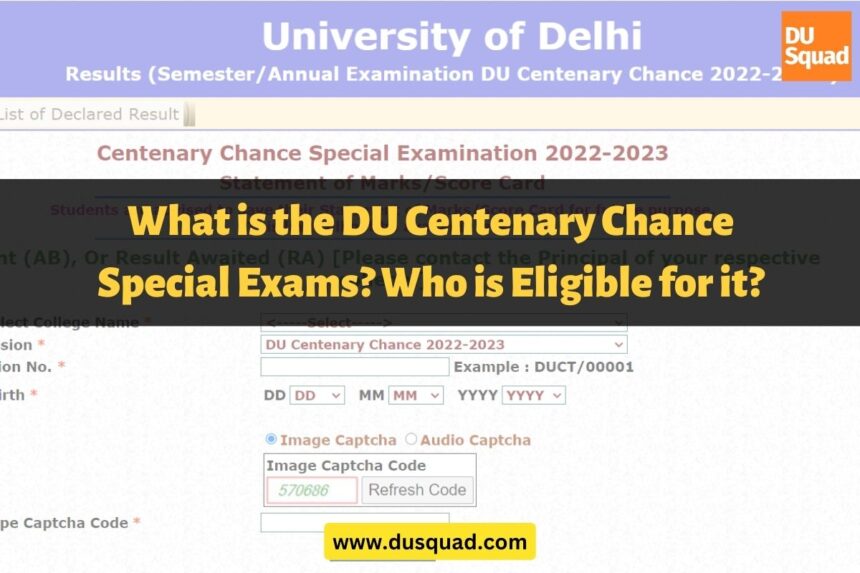 What is the DU Centenary Chance Special Exams? Who is Eligible for it?