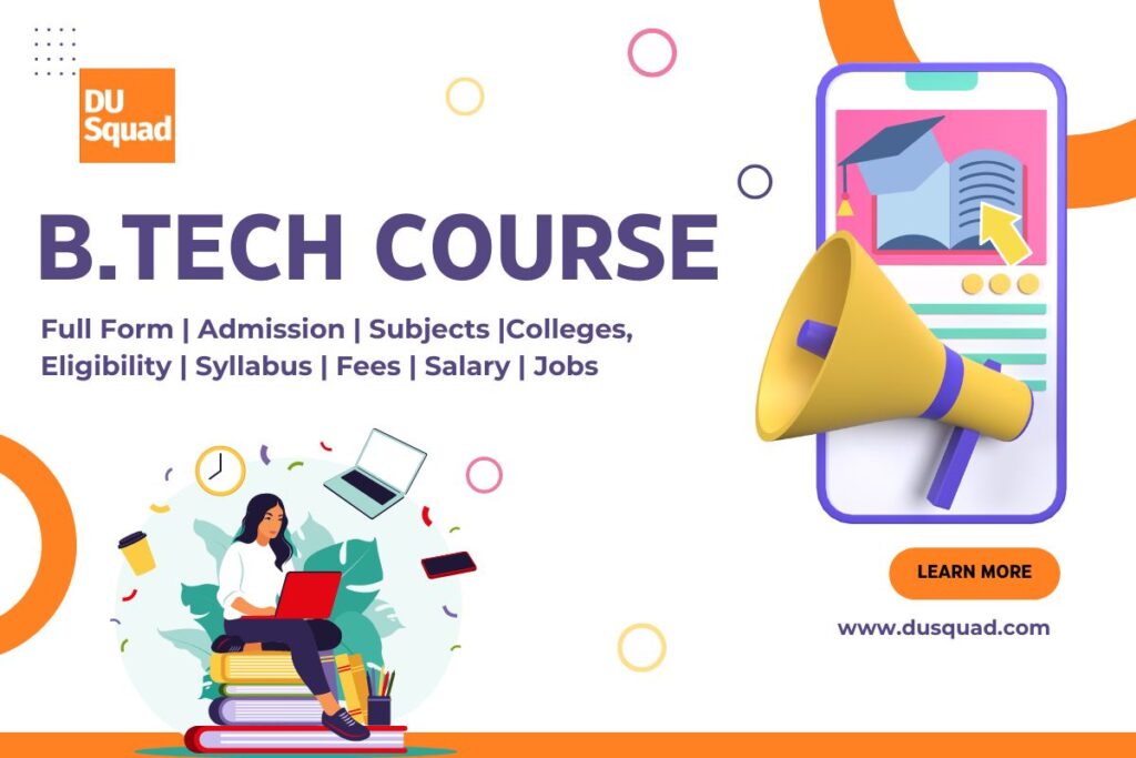B.Tech (Bachelor of Technology)