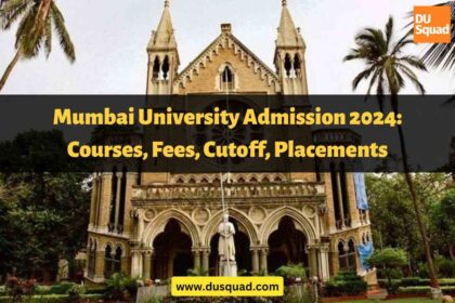 Mumbai University Admission 2024 Courses, Fees, Cutoff, Placements