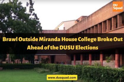 Brawl Outside Miranda House College Broke Out Ahead of the DUSU Elections