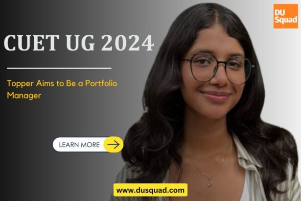 CUET UG 2024 Topper Aims to Be a Portfolio Manager