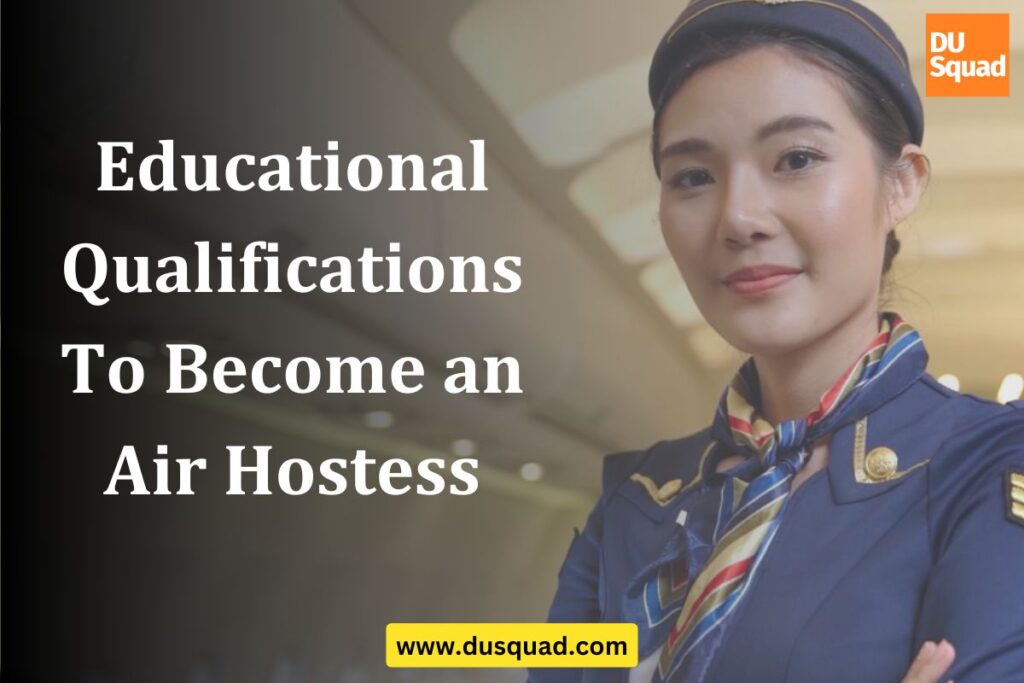 Educational Qualifications For Air Hostess