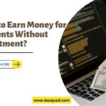 How to Earn Money for Students Without Investment