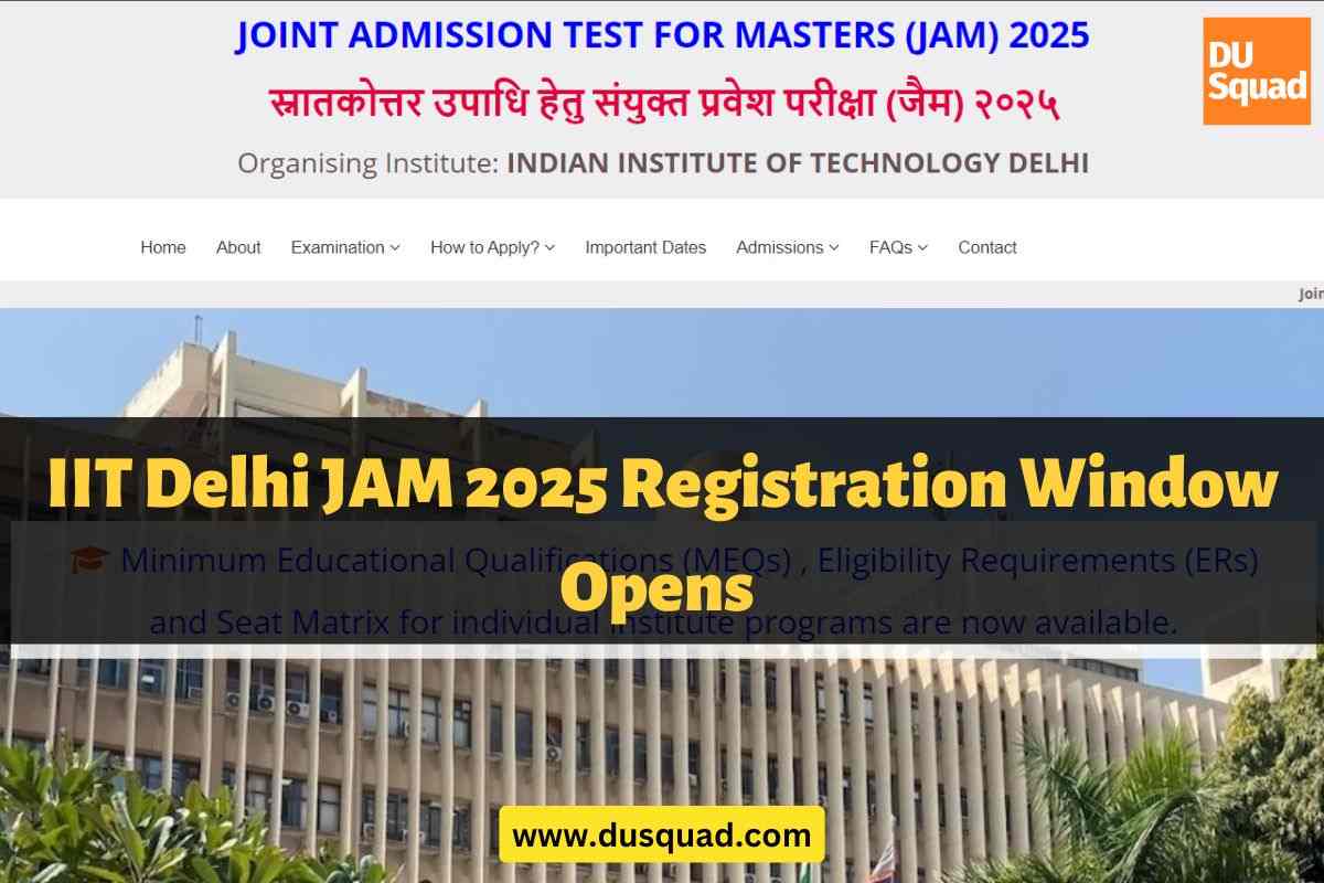 IIT Delhi JAM 2025 Registration Window Opens