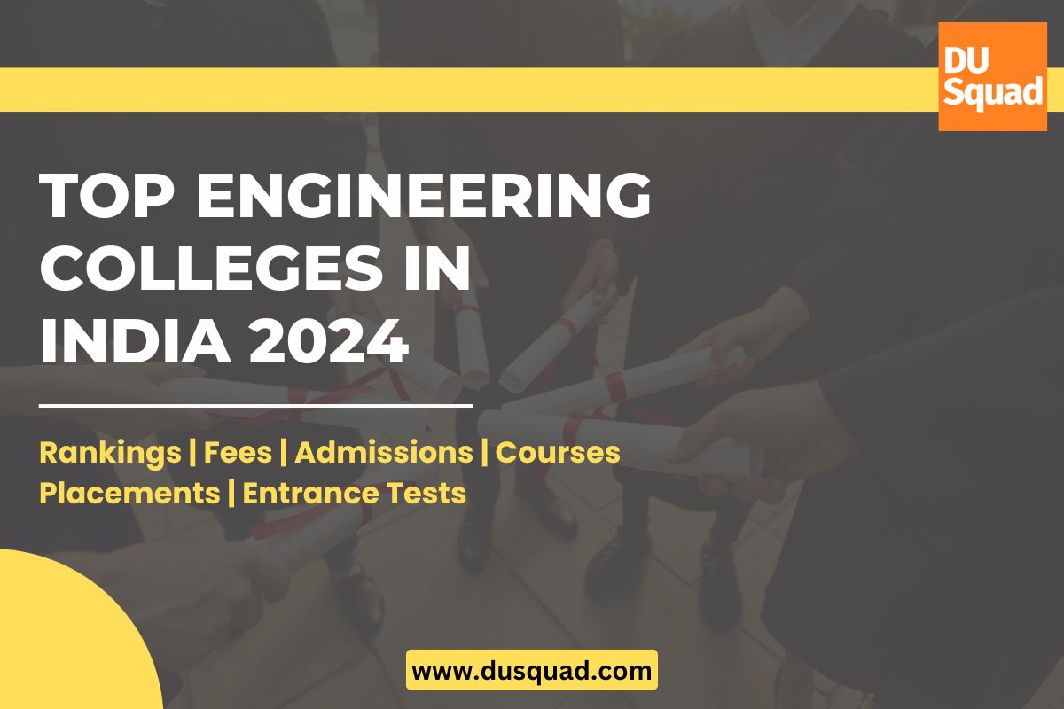 Top Engineering Colleges in India 2024 Rankings, Fees, Courses